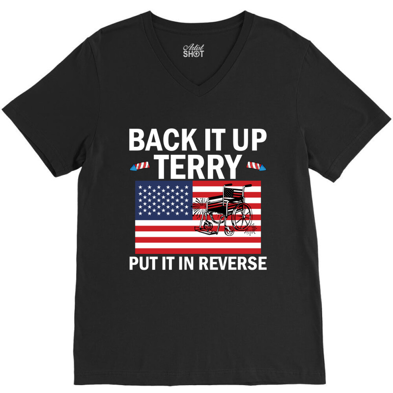 Back It Up Terry Put In Reverse 4th Of July Independence Day V-neck Tee | Artistshot