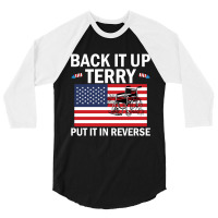 Back It Up Terry Put In Reverse 4th Of July Independence Day 3/4 Sleeve Shirt | Artistshot