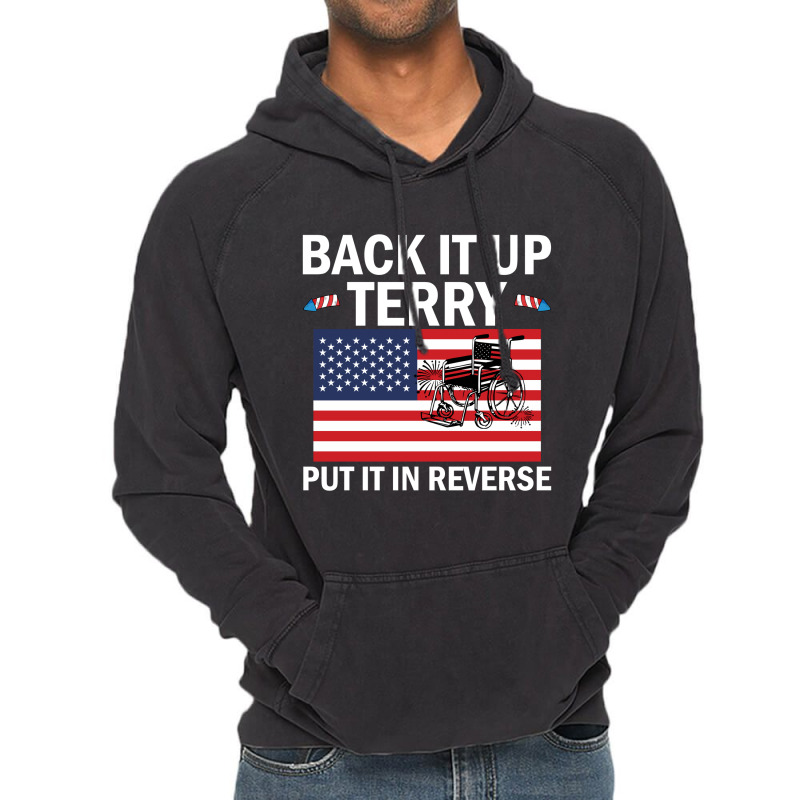 Back It Up Terry Put In Reverse 4th Of July Independence Day Vintage Hoodie | Artistshot