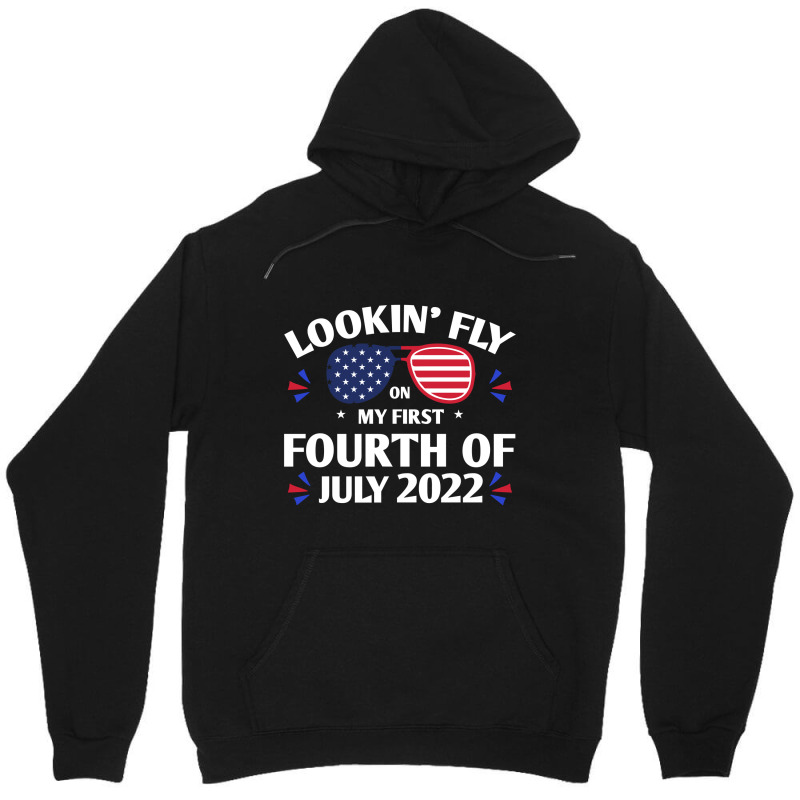 Lookin' Fly On My First Fourth Of July Unisex Hoodie | Artistshot