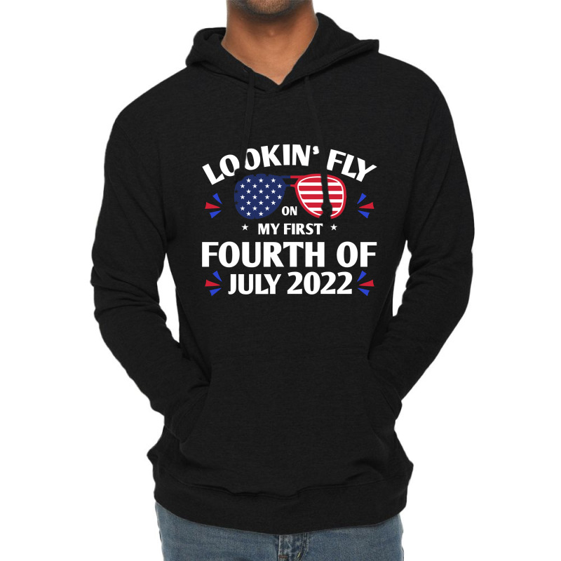 Lookin' Fly On My First Fourth Of July Lightweight Hoodie | Artistshot