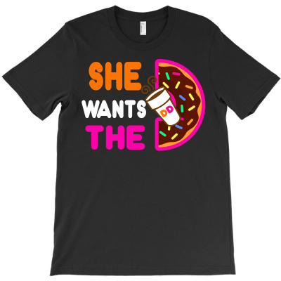 She Wants The D - Dunkin Donuts T-shirt Designed By Tabitha