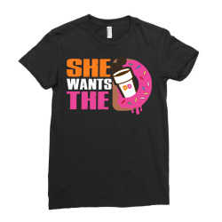 She Wants The D Dunkin Donuts Ladies Fitted T-Shirt | Artistshot