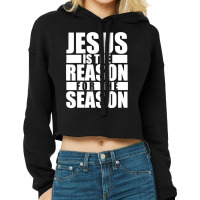 Christian Jesus Is The Reason For The Season Christian Christmas Xmas Cropped Hoodie | Artistshot