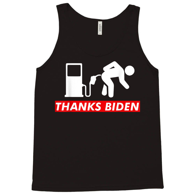 Thanks Bi.den For Ga.s Prices Anti Democrat T Shirt Tank Top by kylanaalamos | Artistshot