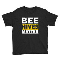 Bee Hives Matter Save The Bees Youth Tee | Artistshot