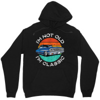 I'm Not Old I'm Classic Antique Car Gift Father Day Unisex Hoodie | Artistshot