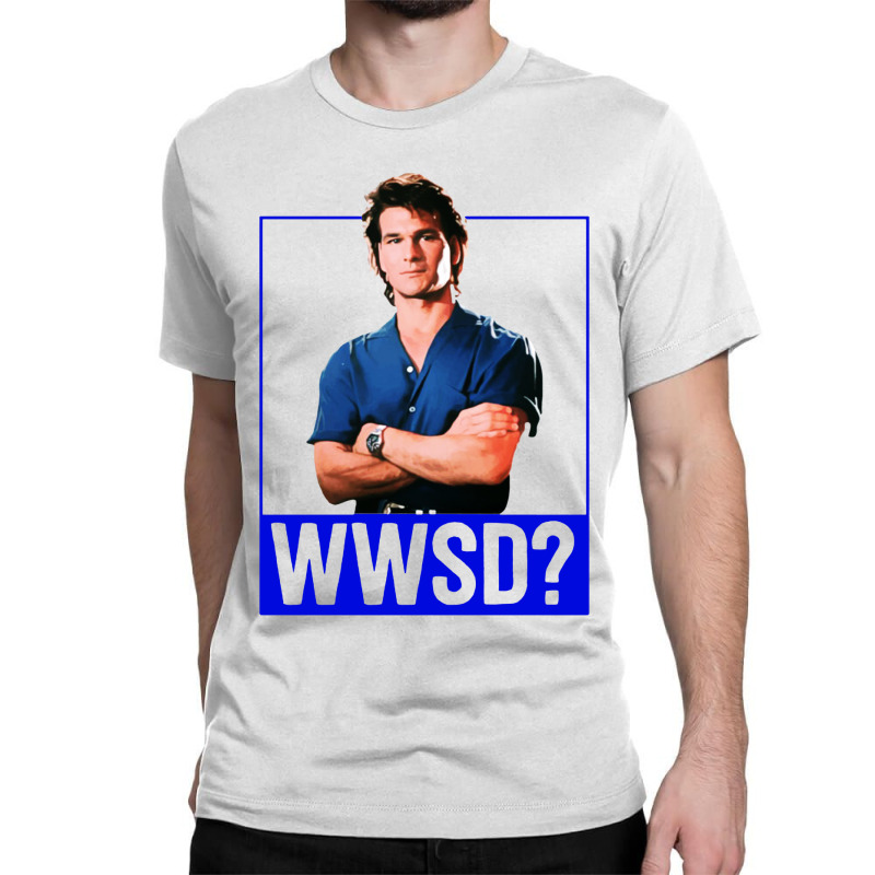 What Would Do Classic T-shirt | Artistshot