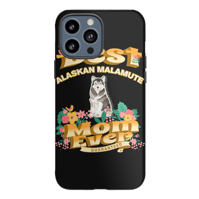 Dog Moms T  Shirt Best Alaskan Malamute Mom   Dog Mom, Dog Owner Gifts Iphone 13 Pro Max Case | Artistshot