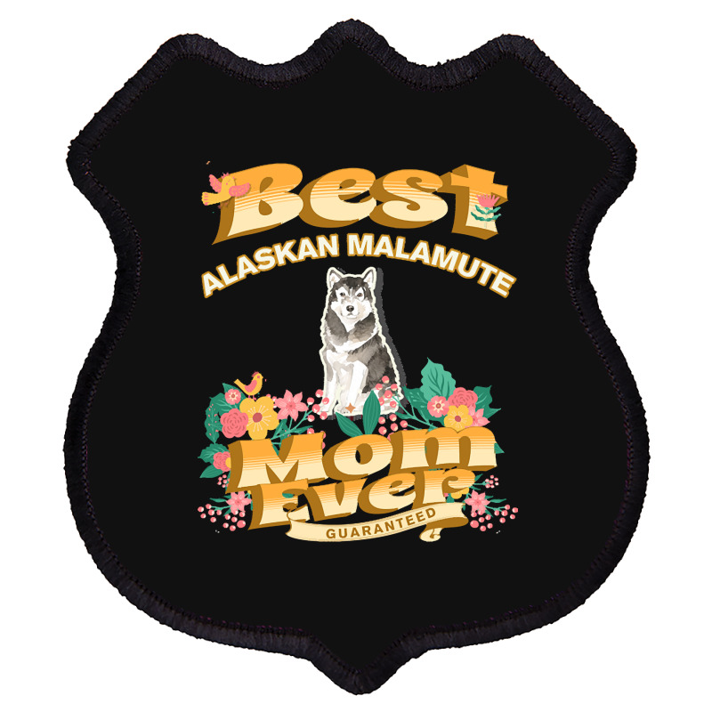 Dog Moms T  Shirt Best Alaskan Malamute Mom   Dog Mom, Dog Owner Gifts Shield Patch | Artistshot