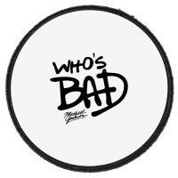 Who's Bad Round Patch | Artistshot