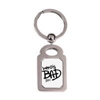 Who's Bad Silver Rectangle Keychain | Artistshot