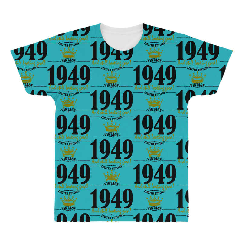 Vintage 1949 And Still Looking Good All Over Men's T-shirt | Artistshot