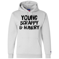 Young Scrappy And Hungry Champion Hoodie | Artistshot