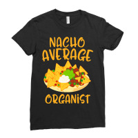 Cinco De Mayo Nacho Average Organist Mexican Fiesta Gift Ladies Fitted T-shirt | Artistshot