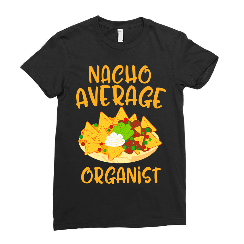 Cinco De Mayo Nacho Average Organist Mexican Fiesta Gift Ladies Fitted T-Shirt by Hoangduong | Artistshot