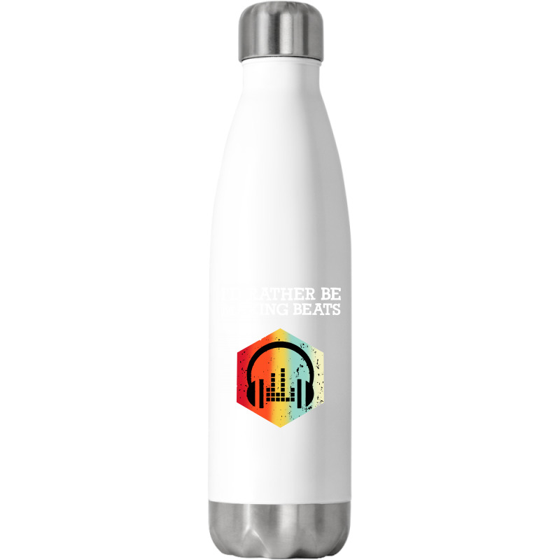 I'd Rather Be Making Beats Beat Makers Stainless Steel Water Bottle | Artistshot