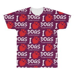 I Love Dogs Its People Who Annoy Me All Over Men's T-shirt | Artistshot
