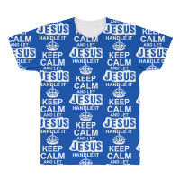 Keep Calm And Let Jesus Handle It All Over Men's T-shirt | Artistshot