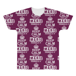 Keep Calm And Let Mario Handle It All Over Men's T-shirt | Artistshot