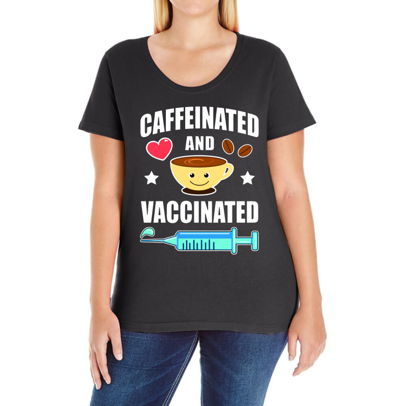 Coffee Lover Caffeinated And Vaccinated Ladies Curvy T-Shirt by jurdex Tees | Artistshot