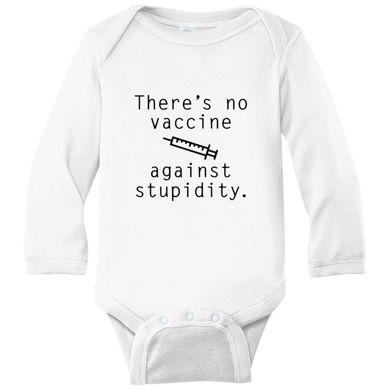 Vaccine Against Stupidity Long Sleeve Baby Bodysuit by namungtakon | Artistshot