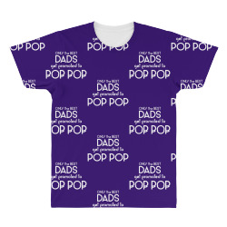 Only the best Dads Get Promoted to Pop Pop All Over Men's T-shirt | Artistshot