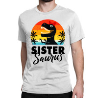 Sister Saurus Classic T-shirt | Artistshot