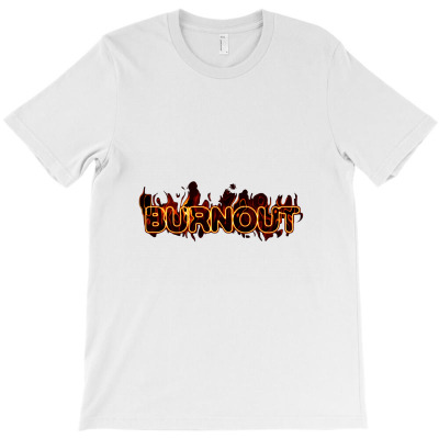 Message Burnout Provocative Meme Messages T-shirt Designed By Arnaldo Da Silva Tagarro