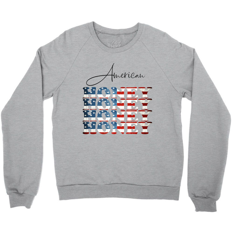 American Honey, 4th Of July Independence Day Crewneck Sweatshirt | Artistshot