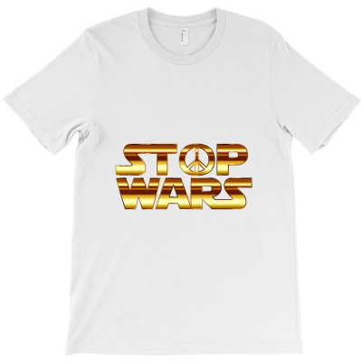 Message Stop Wars Inspirational Incentive Messages T-shirt Designed By Arnaldo Da Silva Tagarro
