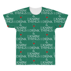 i drink and i know things All Over Men's T-shirt | Artistshot