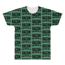 You Had Me At Bacon All Over Men's T-shirt | Artistshot