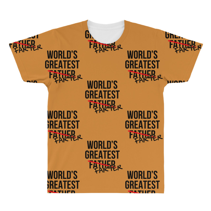 World's Greatest Farter Father All Over Men's T-shirt | Artistshot