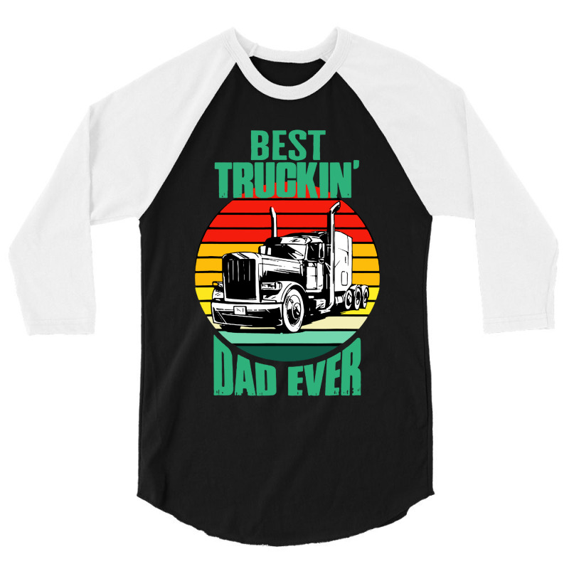 Best Truckin' Dad Ever Retro Trucker Dad Funny 3/4 Sleeve Shirt by chagoi | Artistshot