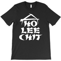 Ho Lee Chit T-shirt | Artistshot