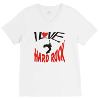 I Love Hard Rock V-neck Tee | Artistshot