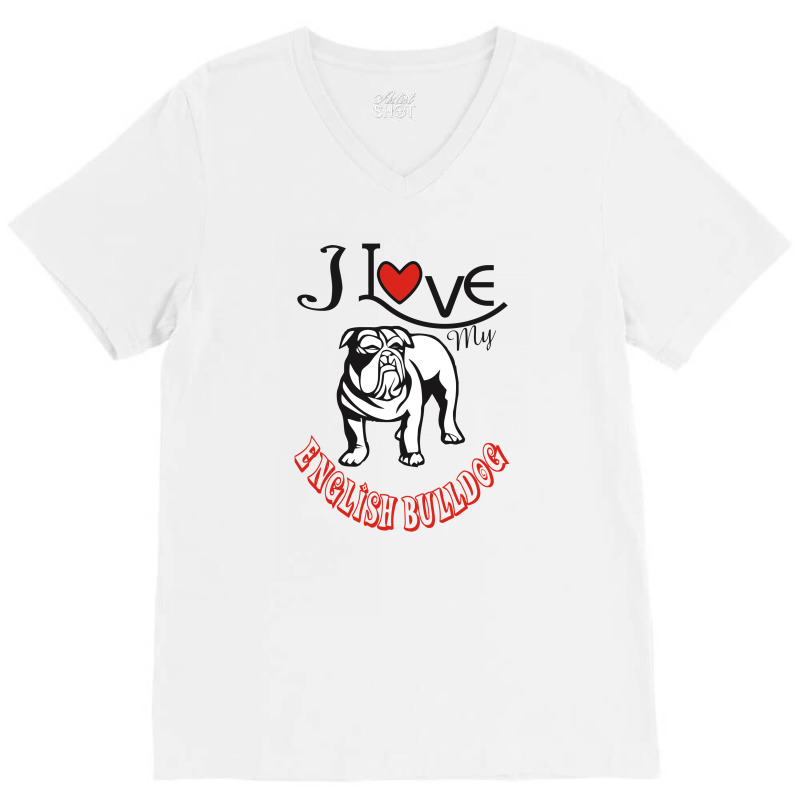 I Love My English Bulldog V-neck Tee | Artistshot