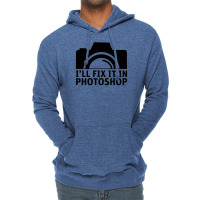 I'll Fix It In Photoshop Lightweight Hoodie | Artistshot