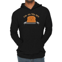 Im All Toasty Lightweight Hoodie | Artistshot