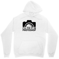 I'll Fix It In Photoshop Unisex Hoodie | Artistshot