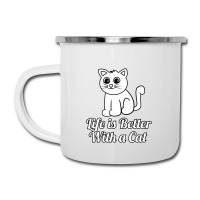 Life Is Better With A Cat Camper Cup | Artistshot