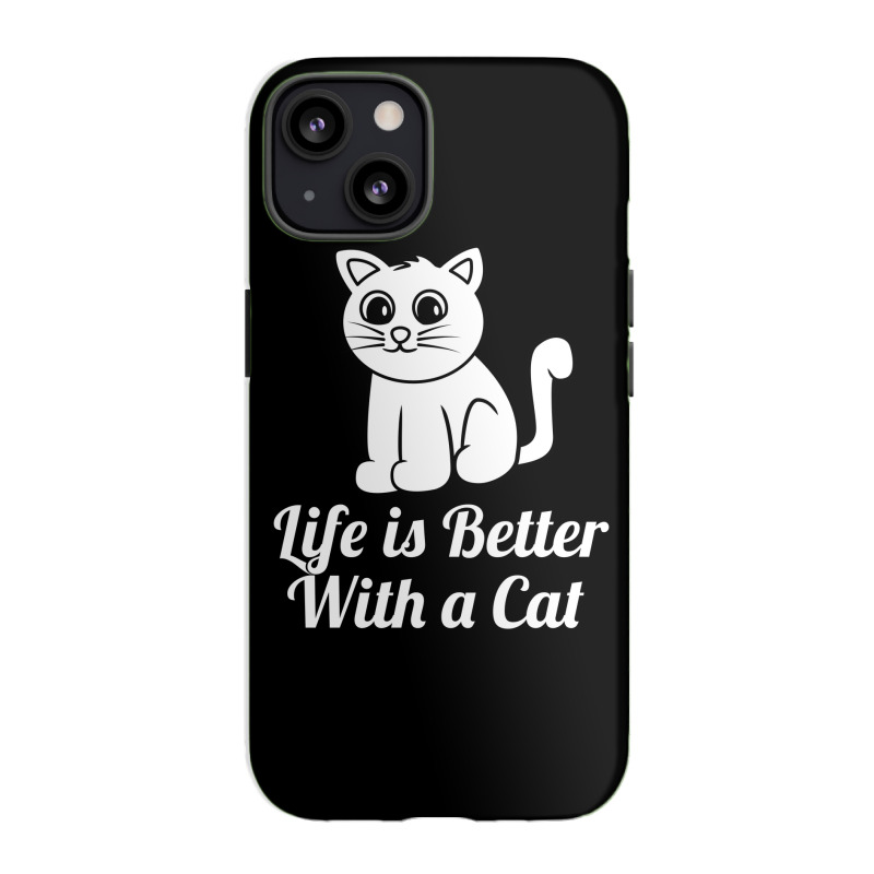 Life Is Better With A Cat Iphone 13 Case | Artistshot