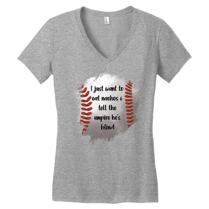 I Just Want To Eat Nachos And Tell The Umpire He's Blind Women's V-Neck T-Shirt by Jasminsmagicworld | Artistshot