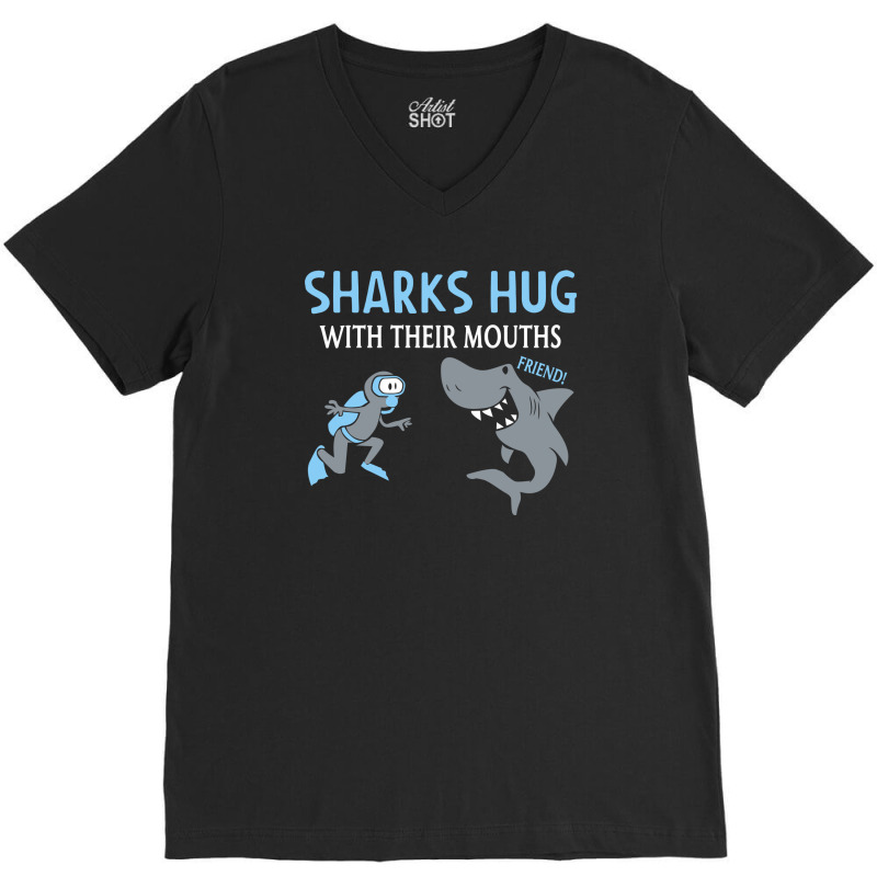 Sharks Hug With Their Mouths V-neck Tee | Artistshot