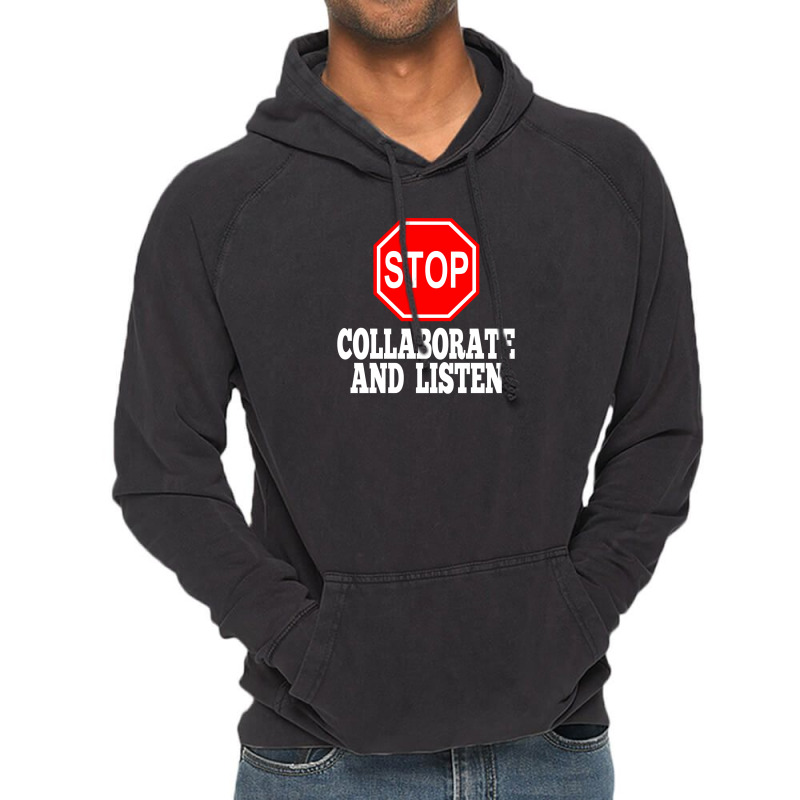 Stop Collaborate And Listen Vintage Hoodie | Artistshot