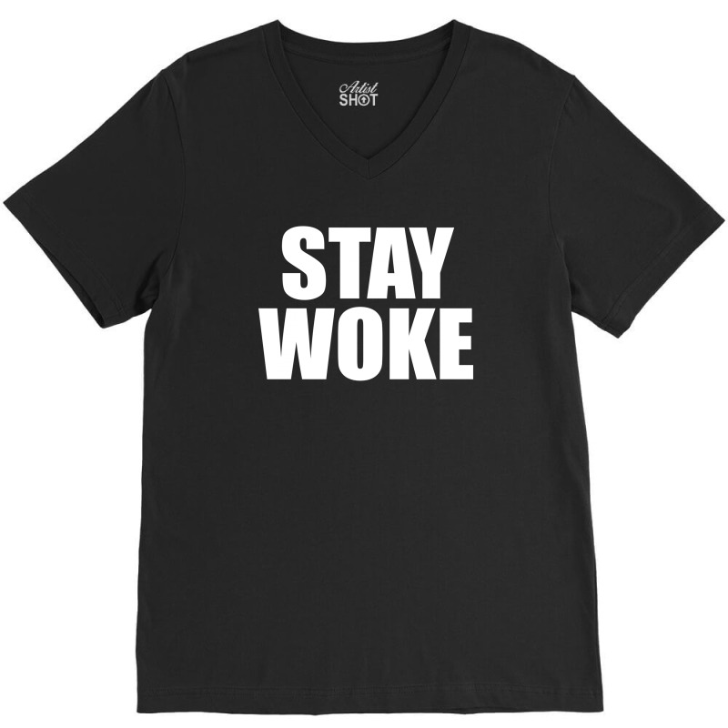 Stay Woke V-neck Tee | Artistshot