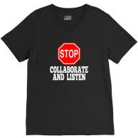 Stop Collaborate And Listen V-neck Tee | Artistshot