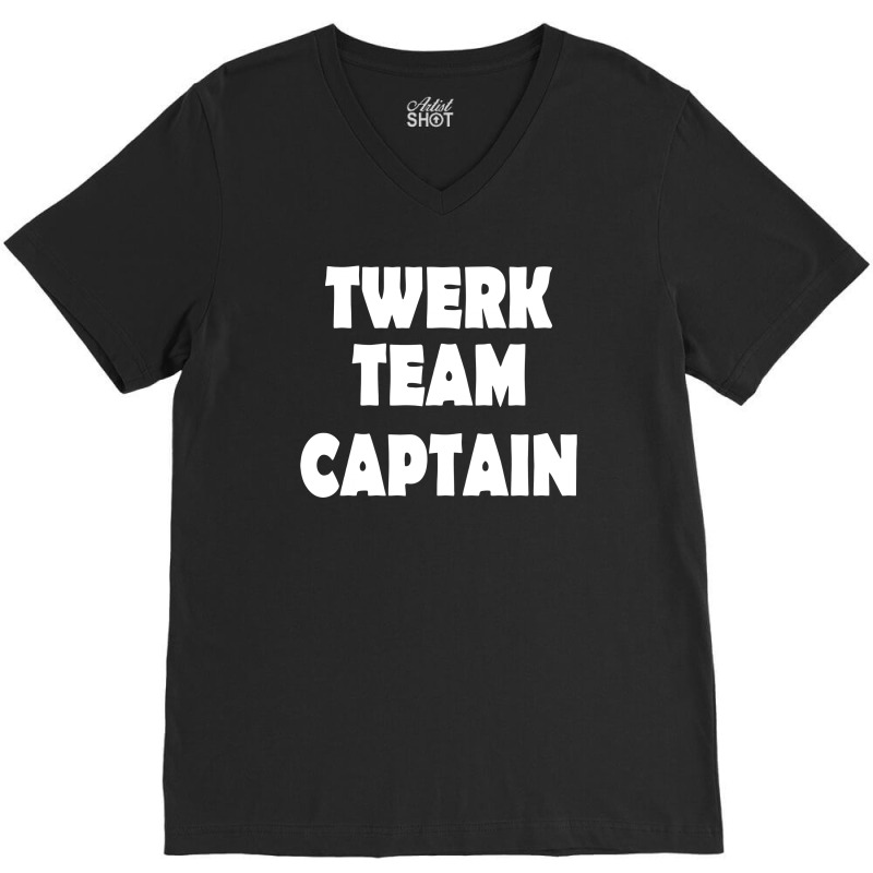 Twerk Team Captain V-neck Tee | Artistshot