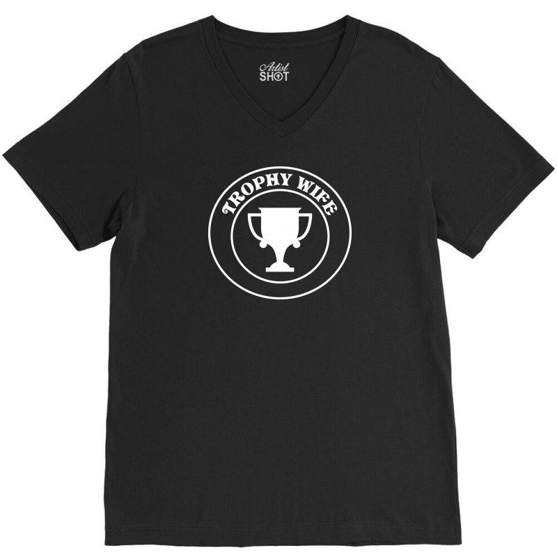 Trophy Wife V-neck Tee | Artistshot